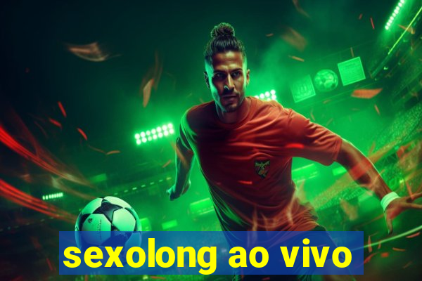 sexolong ao vivo